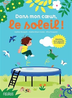 Couverture_Dans mon coeur, le soleil ! : histoires pour grandir en confiance