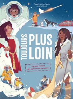 Front cover_Toujours plus loin : la grande histoire des explorations humaines