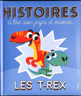 Front cover_Les T.rex : histoires à lire avec papa et maman