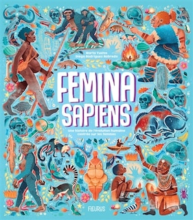 Couverture_Femina sapiens : une histoire de l'évolution humaine centrée sur les femmes