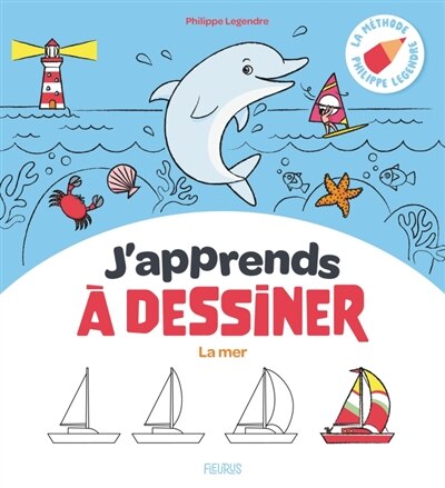 Front cover_J'apprends à dessiner la mer : la méthode Philippe Legendre