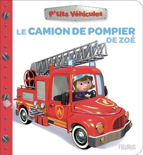 Couverture_Le camion de pompier de Zo&eacute;