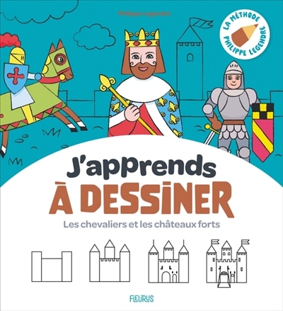 Couverture_J'apprends &agrave; dessiner les chevaliers et les ch&acirc;teaux forts