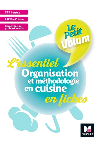 Front cover_Organisation et méthodologie en cuisine : l'essentiel en fiches : CAP cusine, bac pro cuisine, reconversion professionnelle