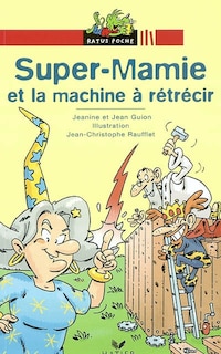 Couverture_Super-Mamie et la machine &agrave; r&eacute;tr&eacute;cir