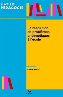 Couverture_La r&eacute;solution de probl&egrave;mes arithm&eacute;tiques &agrave; l'&eacute;cole