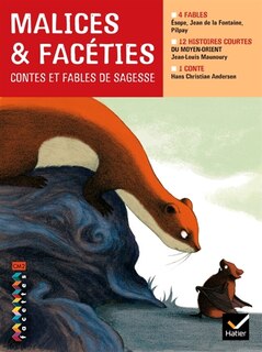 Front cover_Malices & facéties, contes et fables de sagesse : Esope, Jean de la Fontaine, Pilpay, Jean-Louis Maunoury, Hans Christian Andersen