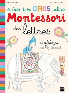 Front cover_Le très très gros cahier Montessori des lettres de Balthazar et de Pépin aussi !