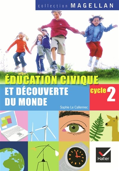 Front cover_Education civique et découverte du monde, cycle 2, CP-CE1 : éducation civique, le temps, l'espace, le vivant, la matière