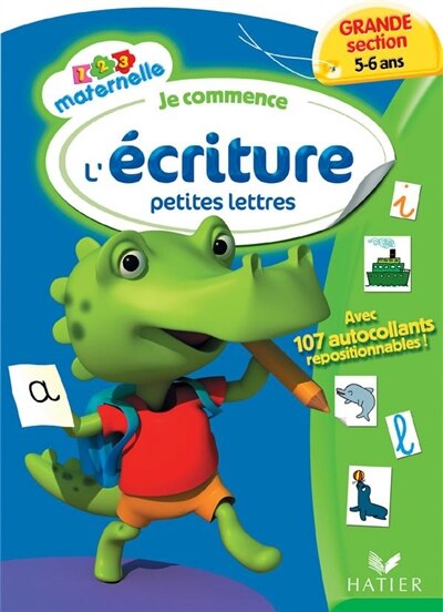 Couverture_Je commence l'&eacute;criture petites lettres, grande section 5-6 ans