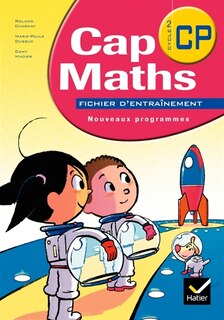 Front cover_Cap maths CP, cycle 2 : fichiers d'entraînement : nouveaux programmes