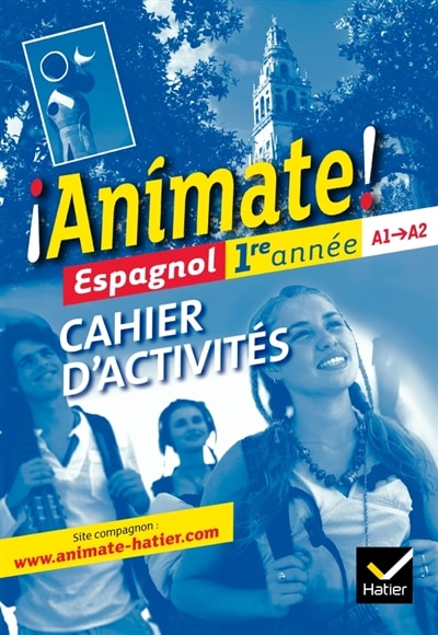 Front cover_Animate ! espagnol 1re année, A1-A2 : cahier d'activités