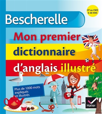 Mon premier dictionnaire d'anglais illustré: CP au CM2, 6-10 ans