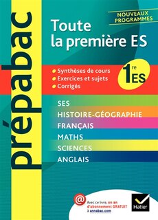 Toute la première ES: synthèse de cours, exercices et sujets, corrigés