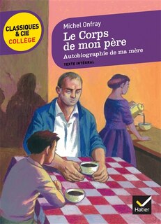 Front cover_Le corps de mon père ; Autobiographie de ma mère