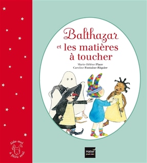 Couverture_Balthazar et les mati&egrave;res &agrave; toucher