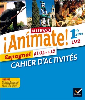 Couverture_Nuevo animate ! cahier d'activités : espagnol 1re année LV2 : A1, A1+-A2