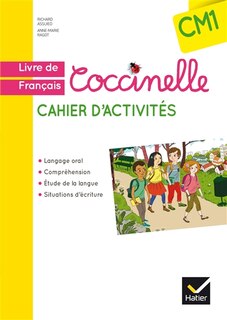 Couverture_Coccinelle, livre de français, cahier d'activités CM1 : langage oral, compréhension, étude de la langue, situations d'écriture : nouveaux programmes 2016