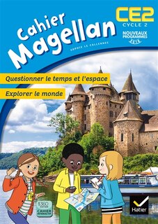 Front cover_Cahier Magellan CE2, cycle 2 : questionner le temps et l'espace, explorer le monde : nouveaux programmes 2016