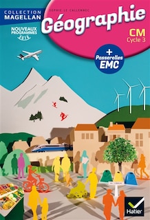 Couverture_Géographie avec des passerelles en enseignement moral et civique : CM, cycle 3, nouveaux programmes 2016