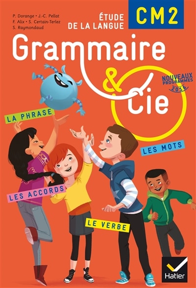 Grammaire & Cie CM2: étude de la langue