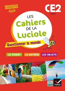 Couverture_Questionner le monde CE2, cycle 2 : le vivant, la matière, les objets : nouveaux programmes 2016
