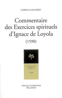 Front cover_Commentaire des Exercices spirituels d'Ignace de Loyola (1590) ; Abrégé de la perfection chrétienne (1588)