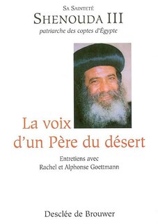 La voix d'un père du désert: entretiens avec Alphonse et Rachel Goettmann