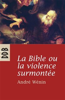 Couverture_La Bible ou La violence surmont&eacute;e