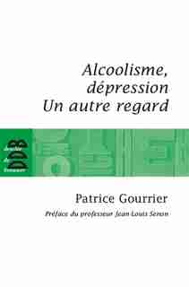 ALCOOLISME ET DEPRESSION de Patrice Gourrier