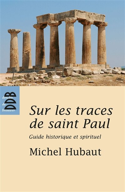 Couverture_Sur les traces de saint Paul : guide historique et spirituel