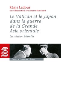 Couverture_Le Vatican et le Japon dans la guerre de la grande Asie orientale : la mission Marella