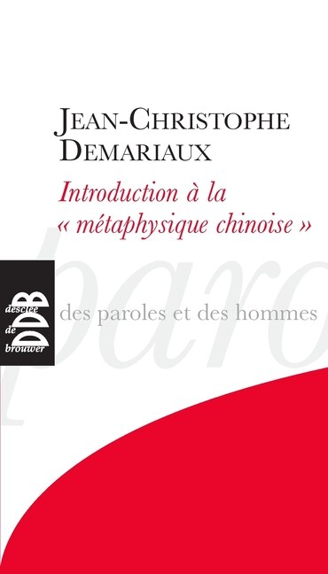 Introduction à la métaphysique chinoise: Le ciel est en haut, la terre est en bas