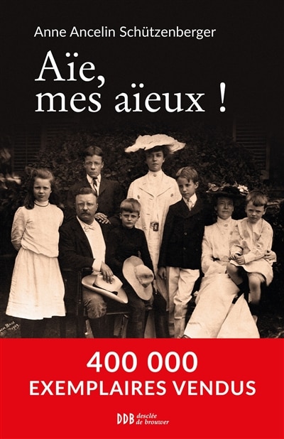 Front cover_Aïe, mes aïeux ! : liens transgénérationnels, secrets de famille, syndrome d'anniversaire, transmission des traumatismes et pratique du génosociogramme