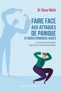 Front cover_Faire face aux attaques de panique et crises d'angoisse aiguës