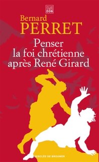 Couverture_Penser la foi chrétienne après René Girard