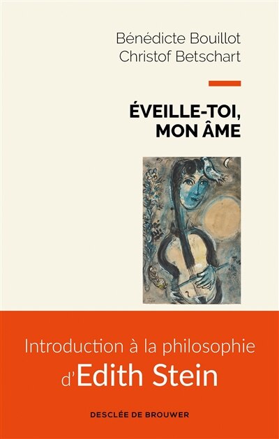 Eveille-toi, mon âme: introduction à la philosophie d'Edith Stein