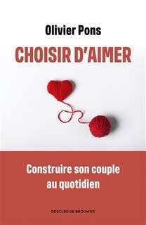 Couverture_Choisir d'aimer : apprendre à naviguer dans la vie de couple