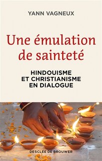 Front cover_Une émulation de sainteté : hindouisme et christianisme en dialogue