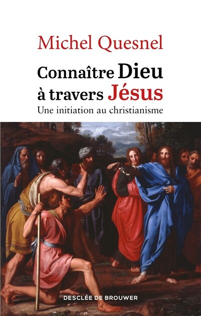 Front cover_Connaître Dieu à travers Jésus : une initiation au christianisme