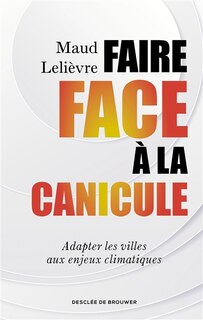 Couverture_Faire face à la canicule : adapter les villes aux enjeux climatiques