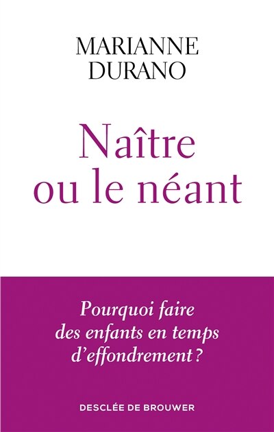 Front cover_Naître ou le néant : pourquoi faire des enfants en temps d'effondrement ?