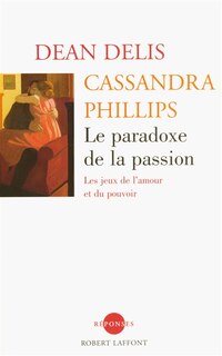 Front cover_Le paradoxe de la passion : les jeux de l'amour et du pouvoir