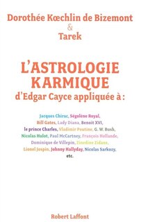 Front cover_L'astrologie karmique d'Edgar Cayce appliquée : découvrez le profil astral et les vies antérieures des personnalités