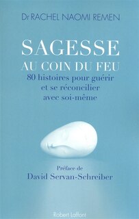 Front cover_Sagesse au coin du feu : 80 histoires pour guérir et se réconcilier avec soi-même