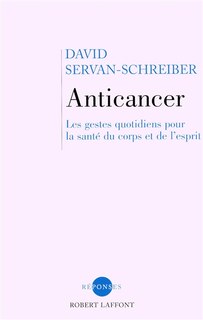 Couverture_Anticancer : les gestes quotidiens pour la santé du corps et de l'esprit