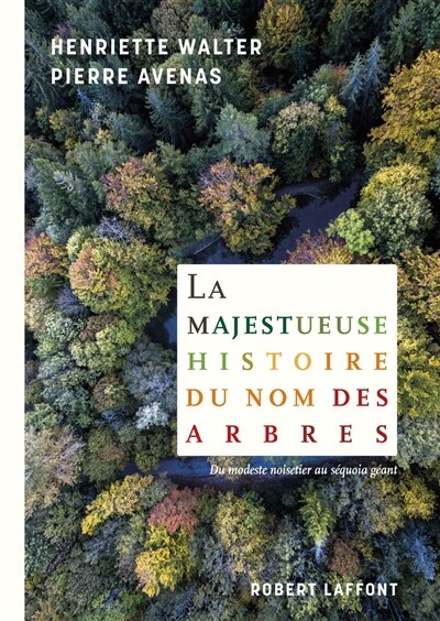 Front cover_La majestueuse histoire du nom des arbres : du modeste noisetier au séquoia géant