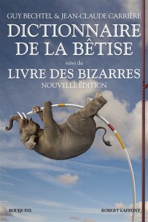 Front cover_Dictionnaire de la bêtise et des erreurs de jugement ; Le Livre des bizarres