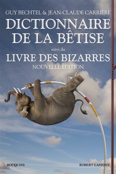 Front cover_Dictionnaire de la bêtise et des erreurs de jugement ; Le Livre des bizarres