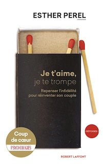 Front cover_Je t'aime, je te trompe : repenser l'infidélité pour réinventer son couple